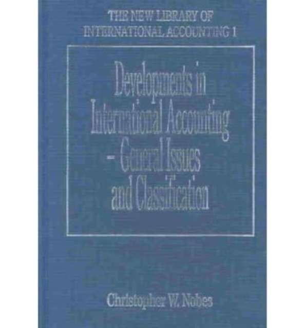 Developments in International Accounting – General Issues and Classification