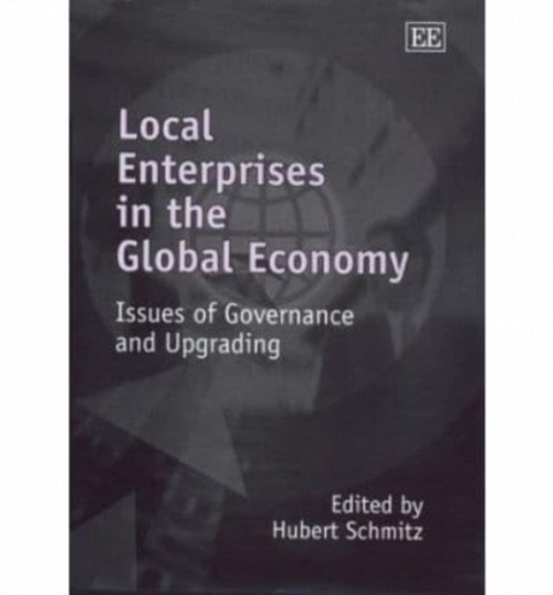 Local Enterprises in the Global Economy – Issues of Governance and Upgrading