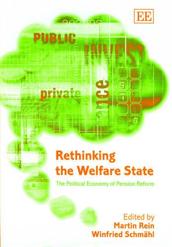 Rethinking the Welfare State – The Political Economy of Pension Reform Rein
