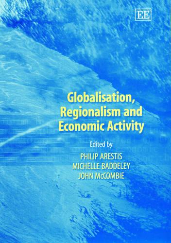 Globalisation, Regionalism and Economic Activity Arestis Baddeley Mccombie