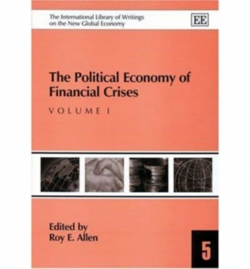 The Political Economy of Financial Crises Allen Hardback Edward Elgar