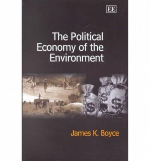 The Political Economy of the Environment Boyce Paperback Edward Elgar