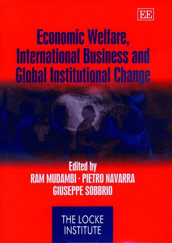 Economic Welfare, International Business and Global Institutional Change Mudambi