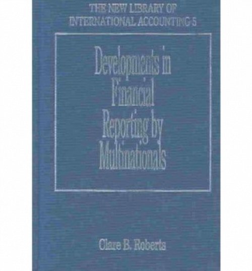 Developments in Financial Reporting by Multinationals Roberts Hardback