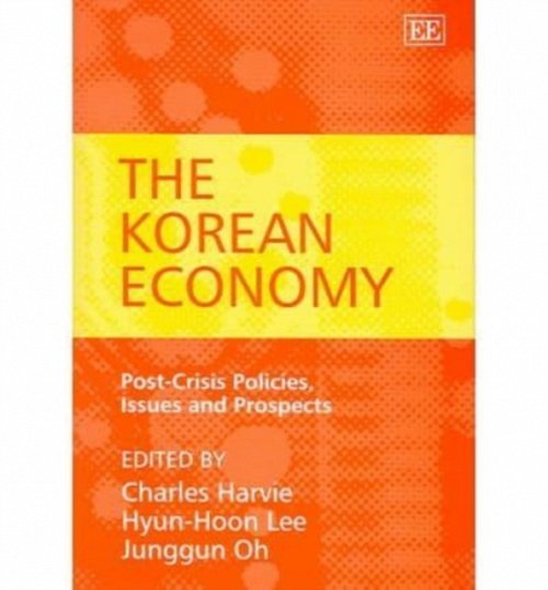 The Korean Economy – Post–Crisis Policies, Issues and Prospects Harvie Lee Oh