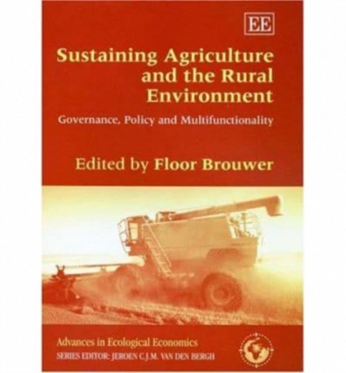 Sustaining Agriculture and the Rural Environment – Governance, Policy and Multi…