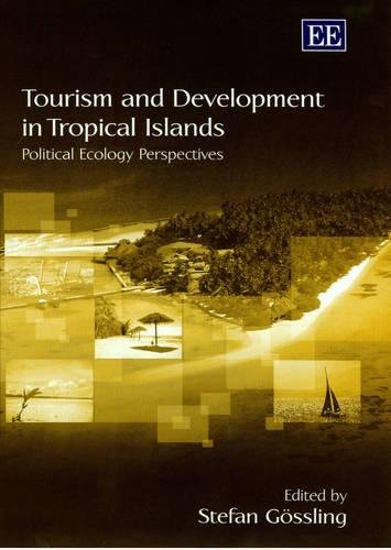 Tourism and Development in Tropical Islands – Political Ecology Perspectives