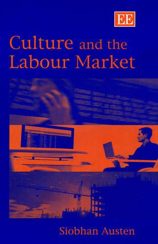 Culture and the Labour Market Austen Hardback Edward Elgar 9781843763178