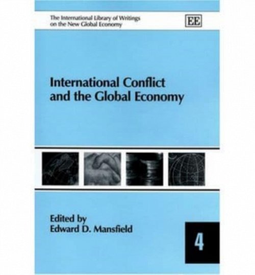 International Conflict and the Global Economy Mansfield Hardback Edward Elgar