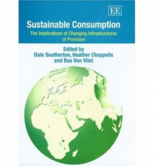 Sustainable Consumption – The Implications of Changing Infrastructures of Provi…