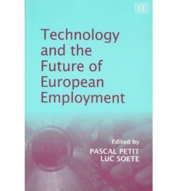 Technology and the Future of European Employment Petit Soete Paperback
