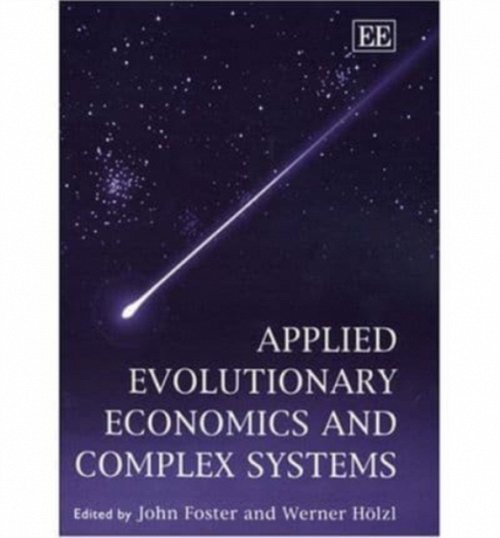 Applied Evolutionary Economics and Complex Systems Foster Hölzl Hardback