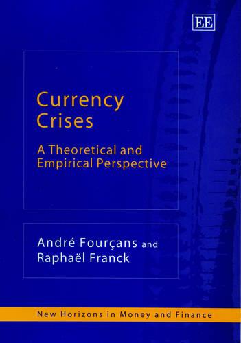 Currency Crises – A Theoretical and Empirical Perspective Fourçans Franck