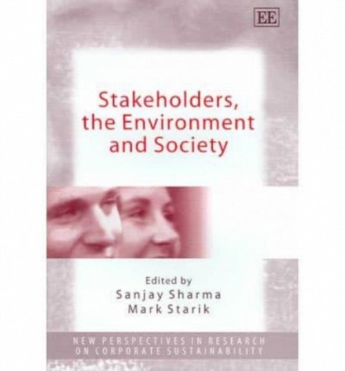 Stakeholders, the Environment and Society Sharma Starik Hardback Edward Elgar