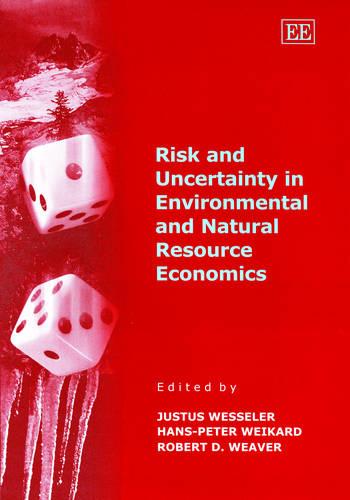 Risk and Uncertainty in Environmental and Natural Resource Economics Wesseler