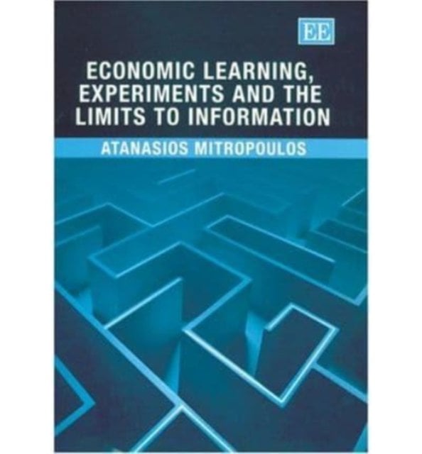 Economic Learning, Experiments and the Limits to Information Mitropoulos