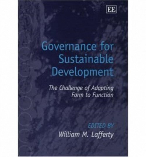 Governance for Sustainable Development – The Challenge of Adapting Form to Func…