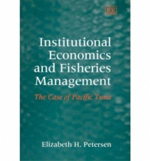 Institutional Economics and Fisheries Management – The Case of Pacific Tuna