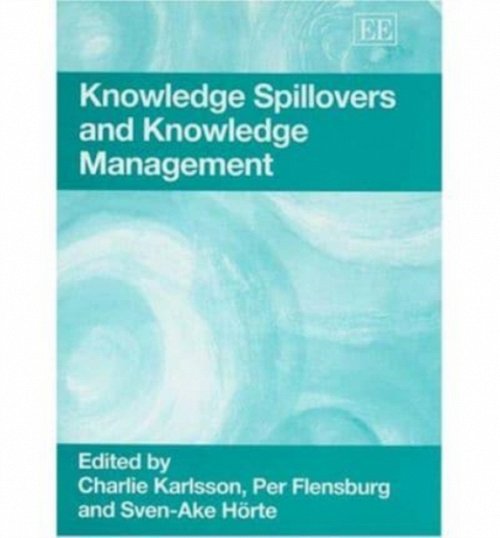 Knowledge Spillovers and Knowledge Management Karlsson Flensburg Hörte Hardback