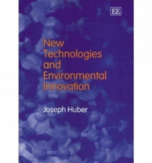 New Technologies and Environmental Innovation Huber Hardback Edward Elgar