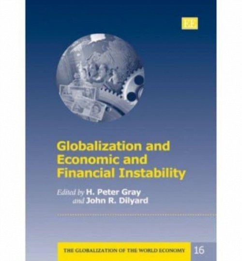 Globalization and Economic and Financial Instability Gray Dilyard Hardback