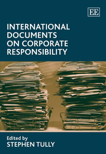 International Documents on Corporate Responsibility Tully Hardback Edward Elgar
