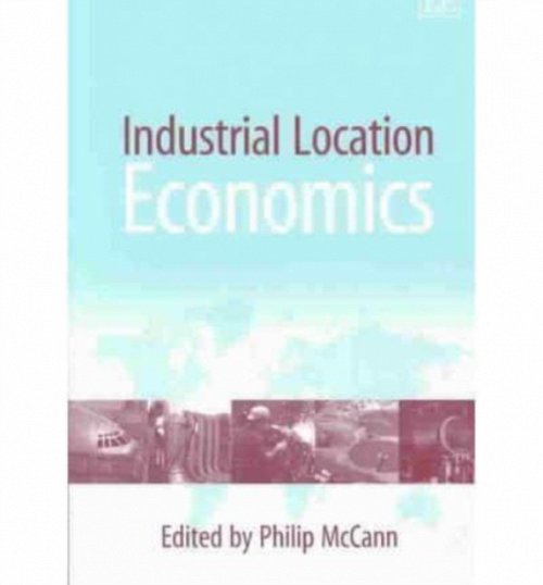 Industrial Location Economics Mccann Paperback Edward Elgar 9781843768470