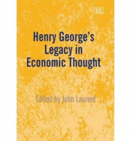 Henry George′s Legacy in Economic Thought Laurent Hardback Edward Elgar