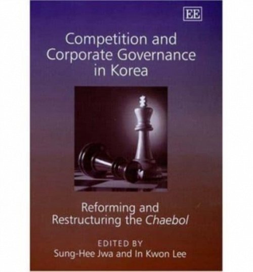 Competition and Corporate Governance in Korea – Reforming and Restructuring the…