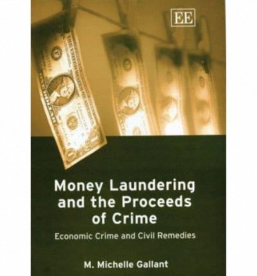 Money Laundering and the Proceeds of Crime – Economic Crime and Civil Remedies