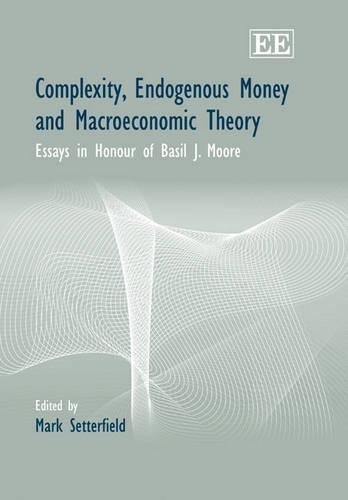 Complexity, Endogenous Money and Macroeconomic T – Essays in Honour of Basil J.…