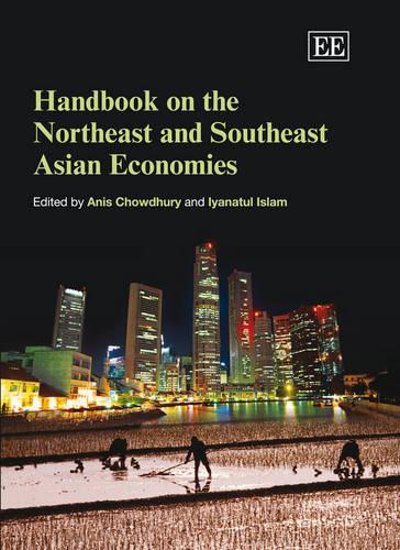 Handbook on the Northeast and Southeast Asian Economies Chowdhury Islam Hardback