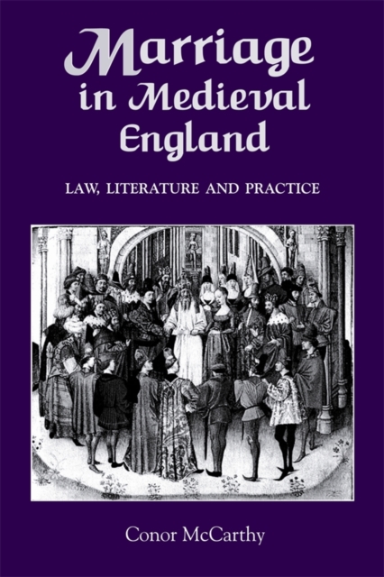 Marriage in Medieval England: Law, Literature and Practice Mccarthy Hardback