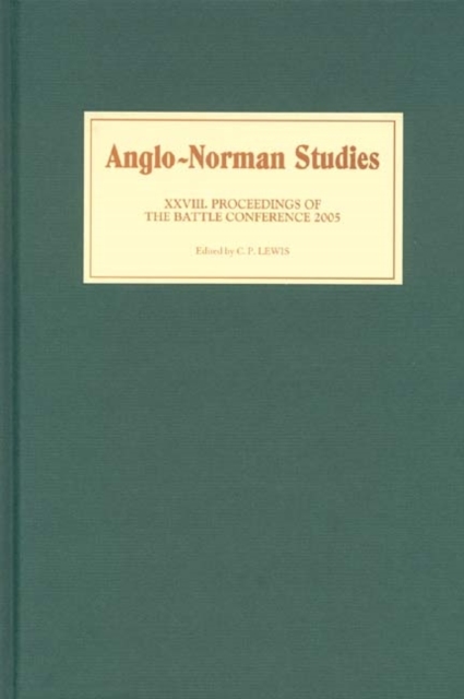Anglo–Norman Studies XXVIII – Proceedings of the Battle Conference 2005 Lewis
