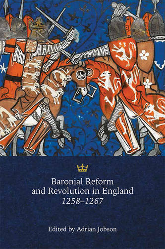 Baronial Reform and Revolution in England, 1258–1267 Jobson Hershey Wild Tilley