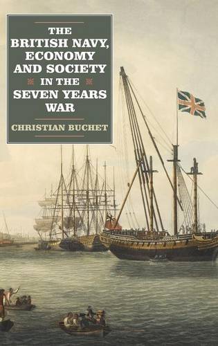 The British Navy, Economy and Society in the Seven Years War Buchet Hardback
