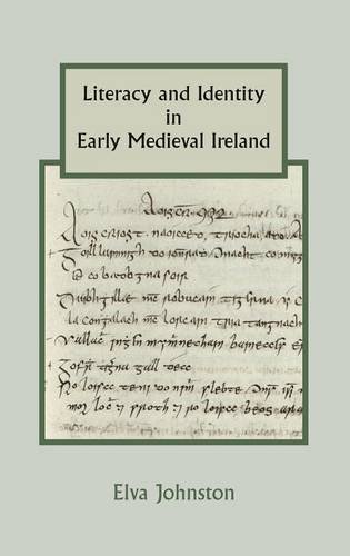 Literacy and Identity in Early Medieval Ireland Johnston Hardback Boydell Press
