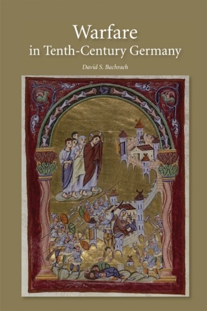 Warfare in Tenth–Century Germany Bachrach Bachrach Paperback Boydell Press