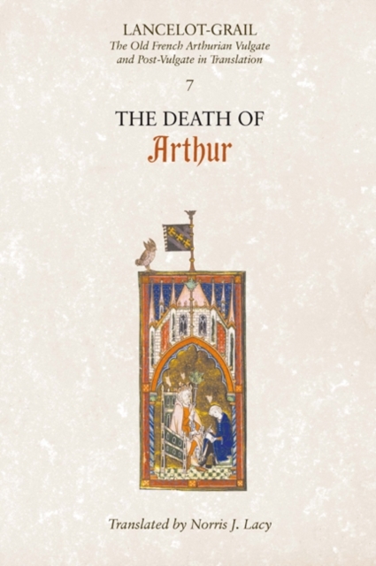 Lancelot–Grail: 7. The Death of Arthur – The Old French Arthurian Vulgate and P…