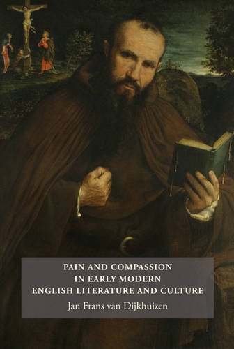 Pain and Compassion in Early Modern English Literature and Culture Van Hardback