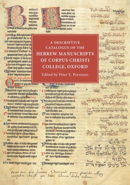 A Descriptive Catalogue of the Hebrew Manuscripts of Corpus Christi College, Ox…