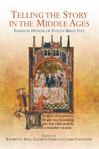 Telling the Story in the Middle Ages – Essays in Honor of Evelyn Birge Vitz