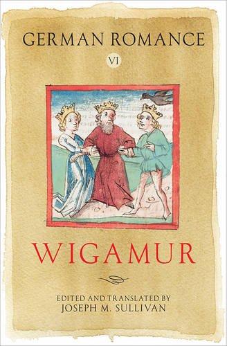 German Romance VI: Wigamur Sullivan Hardback D. S. Brewer 9781843844181