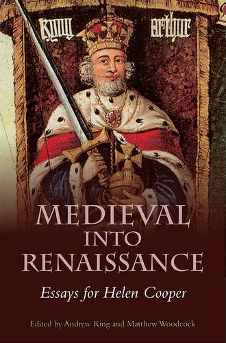 Medieval into Renaissance – Essays for Helen Cooper King Woodcock Byrne Hardback