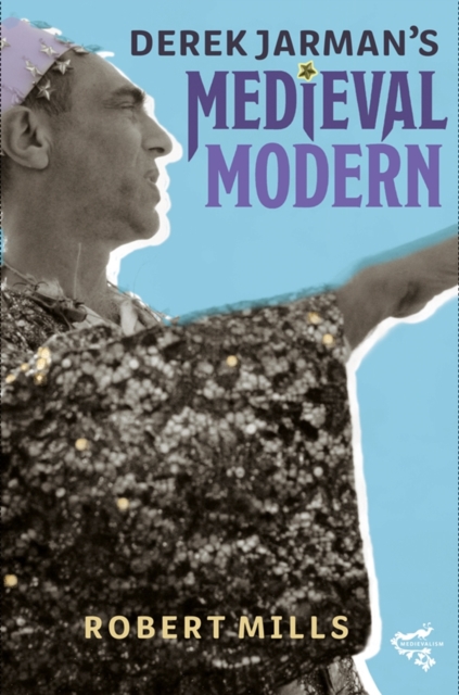 Derek Jarman`s Medieval Modern Mills Hardback Boydell and Brewer 9781843844938