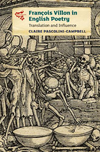 François Villon in English Poetry – Translation and Influence Pascolini–campb