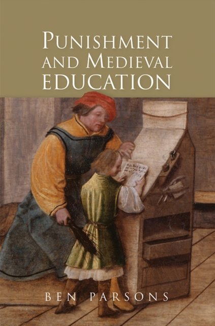 Punishment and Medieval Education Parsons Hardback Boydell and Brewer