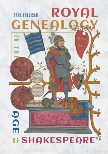 Royal Genealogy in the Age of Shakespeare Trevisan Hardback Boydell and Brewer
