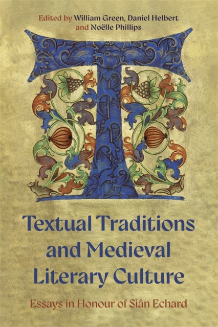 Textual Traditions and Medieval Literary Culture – Essays in Honour of Siân Ech…