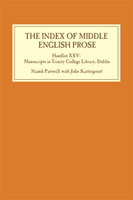 The Index of Middle English Prose: Handlist XXV – Manuscripts in Trinity Colleg…